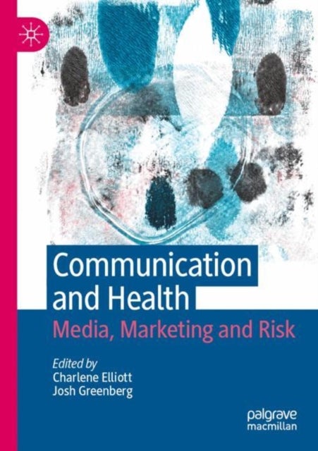 Communication and Health - Media, Marketing and Risk