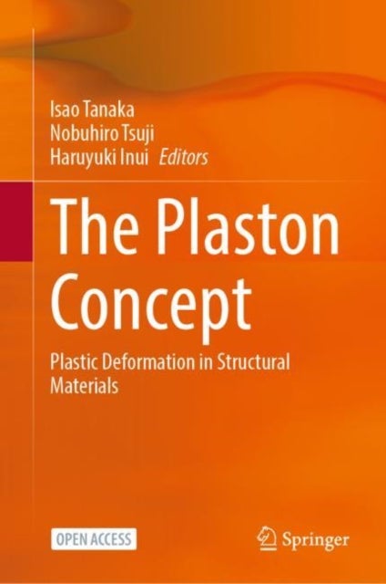 The Plaston Concept - Plastic Deformation in Structural Materials