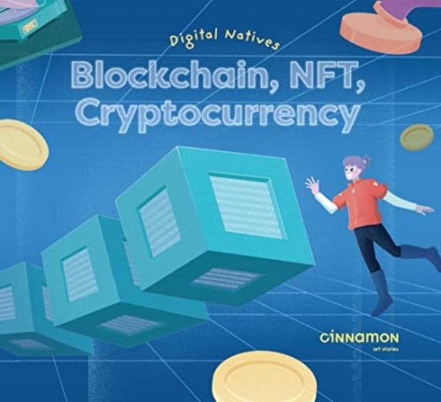 Bilde av Digital Natives: Blockchain, Nft, Cryptocurrency Av Cinnamon Art Publishing