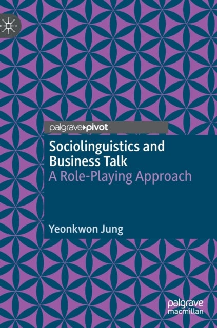 Sociolinguistics and Business Talk - A Role-Playing Approach