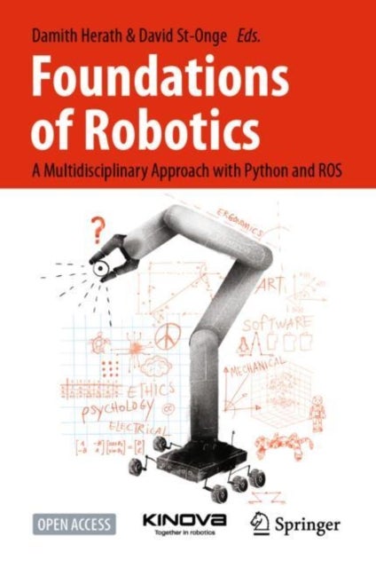 Foundations of Robotics - A Multidisciplinary Approach with Python and ROS