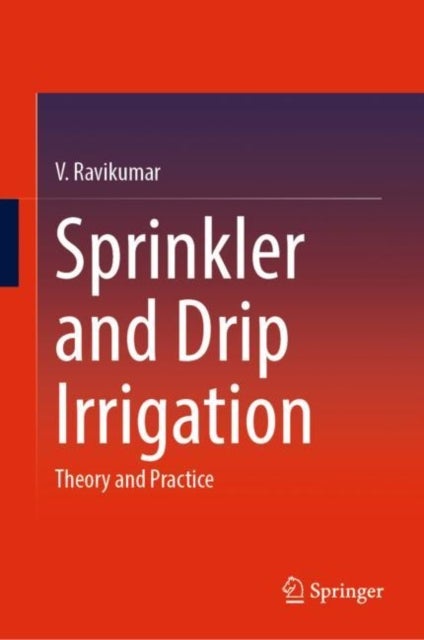 Sprinkler and Drip Irrigation - Theory and Practice