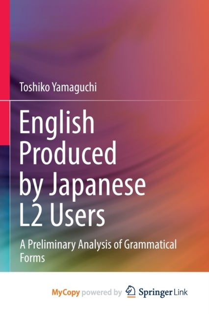 English Produced by Japanese L2 Users - A Preliminary Analysis of Grammatical Forms