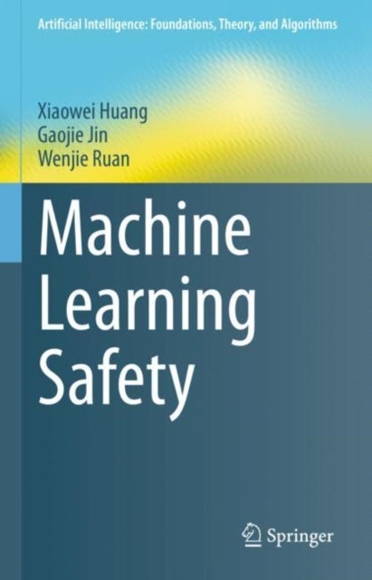 Bilde av Machine Learning Safety Av Xiaowei Huang, Gaojie Jin, Wenjie Ruan