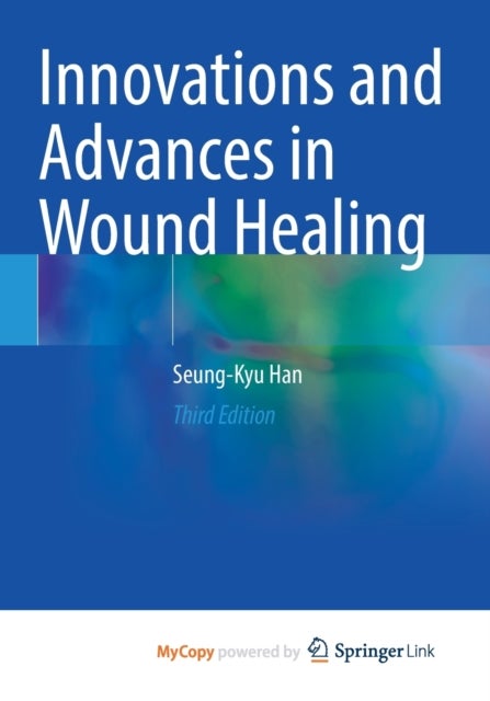 Bilde av Innovations And Advances In Wound Healing Av Han Seung-kyu Han