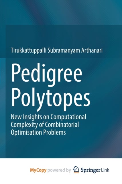 Bilde av Pedigree Polytopes Av Arthanari Tirukkattuppalli Subramanyam Arthanari