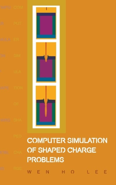 Bilde av Computer Simulation Of Shaped Charge Problems Av Wen Ho (national Cheng Kung Univ Taiwan) Lee