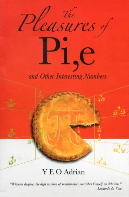 Bilde av Pleasures Of Pi, E And Other Interesting Numbers, The Av Adrian Ning Hong (m.a. Ph.d. Cambridge Univ Yeo, Christ&#039;s College Cambridge Univ Uk) Hon