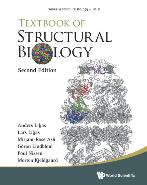 Bilde av Textbook Of Structural Biology Av Anders (lund Univ Sweden) Liljas, Lars (uppsala Univ Sweden) Liljas, Goran (umea Univ Sweden) Lindblom, Poul (aarhus