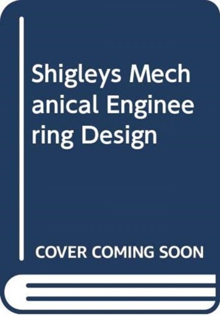 Bilde av Shigley&#039;s Mechanical Engineering Design, 11th Edition, Si Units Av Richard Budynas, Keith Nisbett