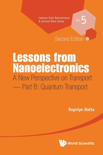Bilde av Lessons From Nanoelectronics: A New Perspective On Transport - Part B: Quantum Transport Av Supriyo (purdue Univ Usa) Datta