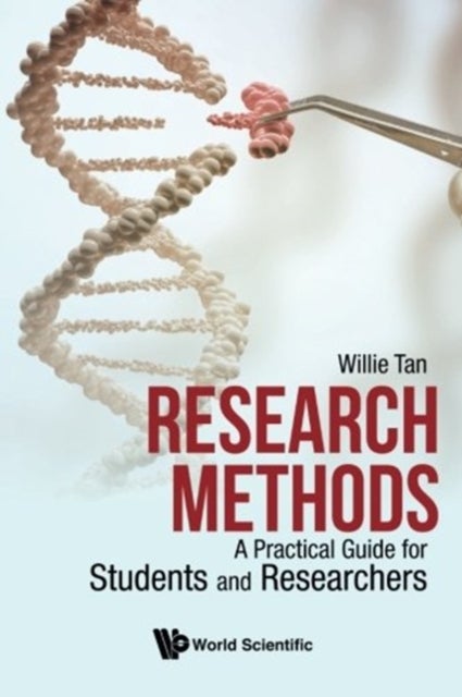 Bilde av Research Methods: A Practical Guide For Students And Researchers Av Willie Chee Keong (nus S&#039;pore) Tan