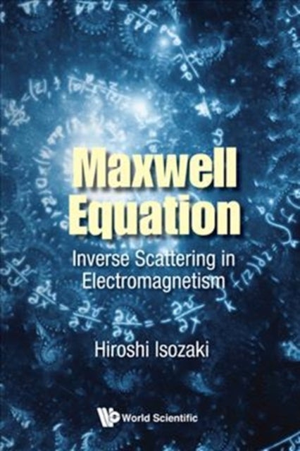 Bilde av Maxwell Equation: Inverse Scattering In Electromagnetism Av Hiroshi (univ Of Tsukuba Japan) Isozaki