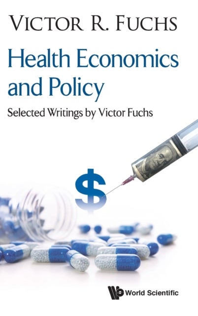 Bilde av Health Economics And Policy: Selected Writings By Victor Fuchs Av Victor R (stanford Univ Usa) Fuchs