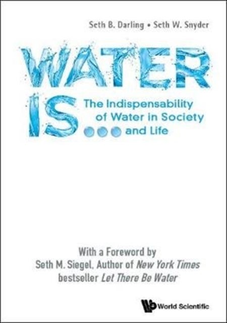 Bilde av Water Is...: The Indispensability Of Water In Society And Life Av Seth B (the Univ Of Chicago Usa) Darling, Seth W (northwestern Univ Usa) Snyder