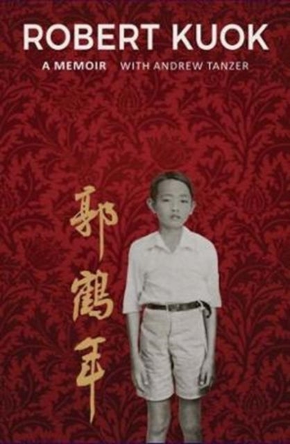 Robert Kuok - A Memoir