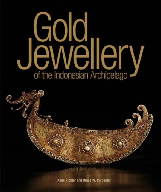 Bilde av Gold Jewellery Of The Indonesian Archipelago Av Anne Richter, Bruce W. Carpenter