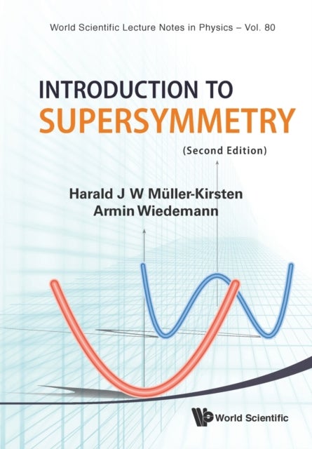 Bilde av Introduction To Supersymmetry (2nd Edition) Av Harald J W (univ Of Kaiserslautern Germany) Muller-kirsten, Armin (baden-wuerttemberg Cooperative State