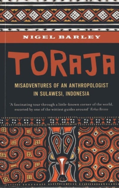 Toraja - Misadventures of a Social Anthropologist in Sulawesi, Indonesia