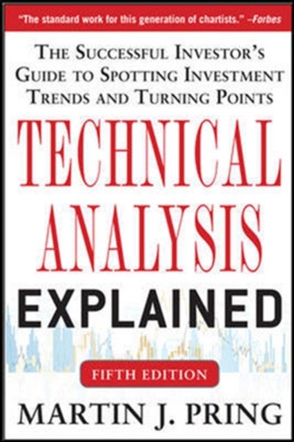 Technical Analysis Explained, Fifth Edition: The Successful Investor's Guide to Spotting Investment
