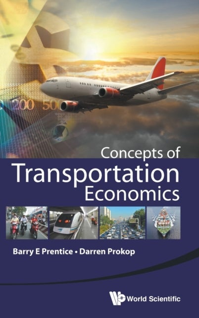 Bilde av Concepts Of Transportation Economics Av Barry E (univ Of Manitoba Canada) Prentice, Darren (univ Of Alaska Anchorage Usa) Prokop
