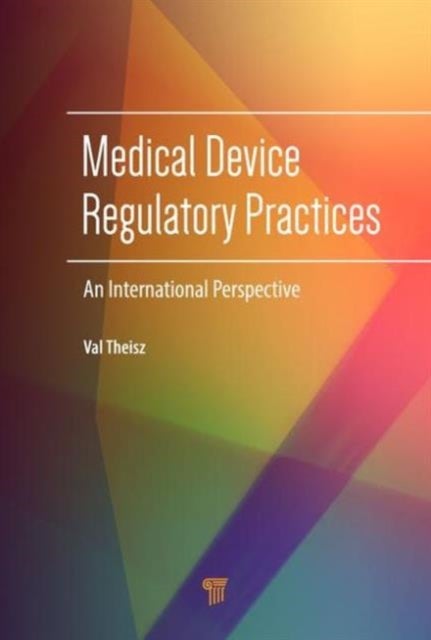 Medical Device Regulatory Practices - An International Perspective