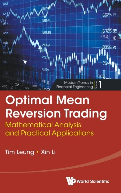 Bilde av Optimal Mean Reversion Trading: Mathematical Analysis And Practical Applications Av Tim Siu-tang (univ Of Washington Usa) Leung, Xin (columbia Univ Us