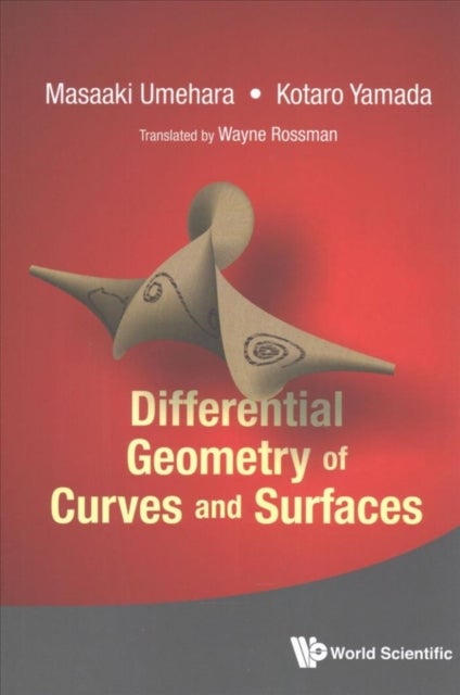Bilde av Differential Geometry Of Curves And Surfaces Av Masaaki (tokyo Inst Of Technology Japan) Umehara, Kotaro (tokyo Inst Of Technology Japan) Yamada