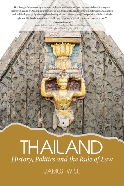 Bilde av Thailand: History, Politics And The Rule Of Law Av James Wise