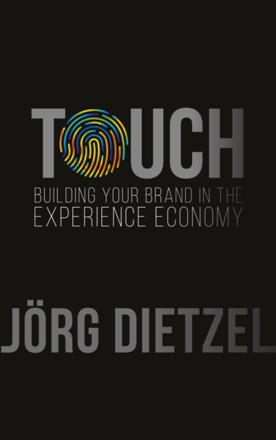 Touch - Building Your Brand in the Experience Economy