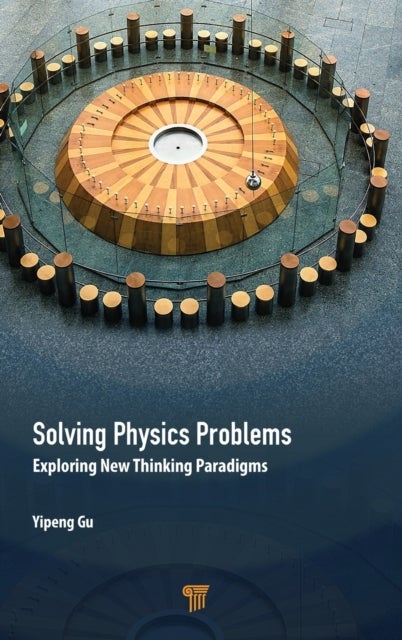 Solving Physics Problems - Exploring New Thinking Paradigms