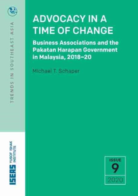 Advocacy in a Time of Change - Business Associations and the Pakatan Harapan Government in Malaysia, 2018-20