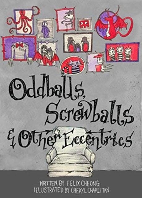 Bilde av Oddballs, Screwballs And Other Eccentrics Av Felix Cheong