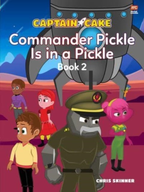 Bilde av Captain Cake: Commander Pickle Is In A Pickle Av Chris Skinner