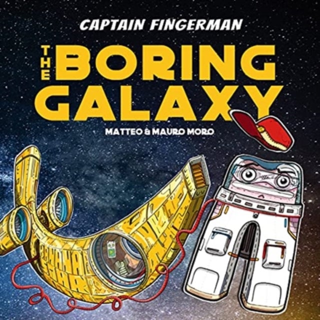 Bilde av Captain Fingerman: The Boring Galaxy Av Mauro Moro, Matteo Moro