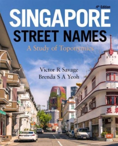 Singapore Street Names - A Study of Toponymics