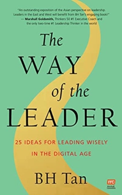The Way of the Leader - 25 Ideas for Leading Wisely in the Digital Age