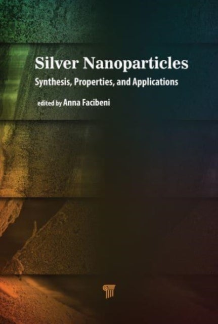 Silver Nanoparticles - Synthesis, Properties, and Applications