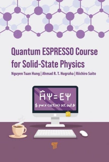Bilde av Quantum Espresso Course For Solid-state Physics Av Nguyen (tohoku University Japan) Tuan Hung, Ahmad R.t. (national Research And Innovation Agency Ind