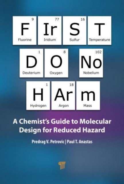 First Do No Harm - A Chemist's Guide to Molecular Design for Reduced Hazard
