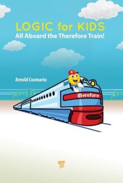 Logic for Kids - All Aboard the Therefore Train!