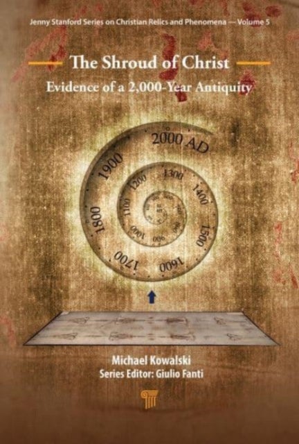 The Shroud of Christ - Evidence of a 2,000 Year Antiquity