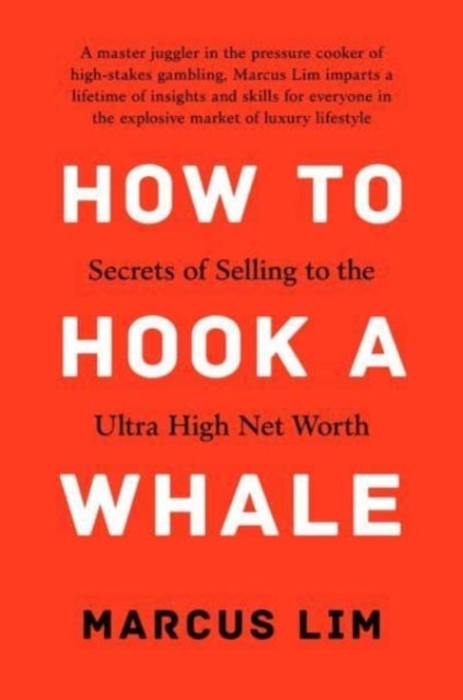 How to Hook a Whale - Secrets of Selling to the Ultra High Net Worth