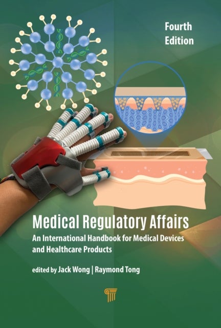 Medical Regulatory Affairs - An International Handbook for Medical Devices and Healthcare Products (Fourth Edition)