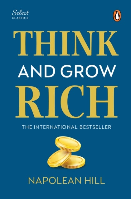 Penguin Select Classics: Think and Grow Rich - (Original, Unabridged Classic, Premium Hardbound Collector's Edition, Ideal for Gifting)