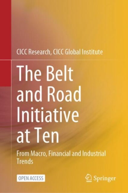 The Belt and Road Initiative at Ten - From Macro, Financial and Industrial Trends