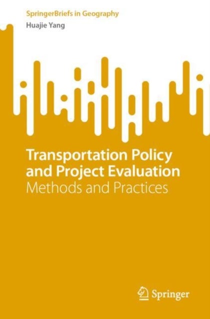Transportation Policy and Project Evaluation - Methods and Practices