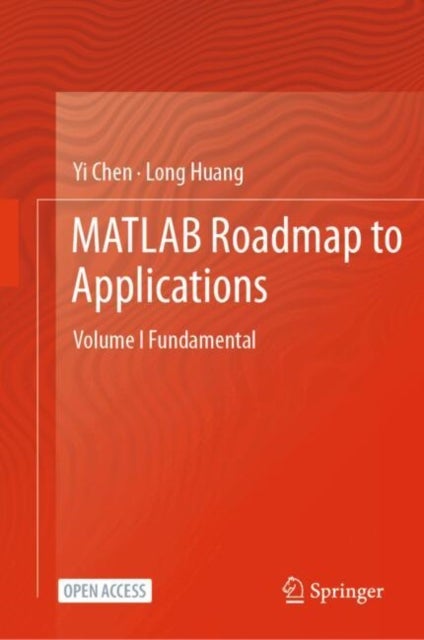 MATLAB Roadmap to Applications - Volume I Fundamental