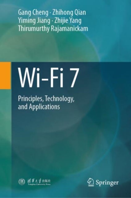 Wi-Fi 7 - Principles, Technology, and Applications