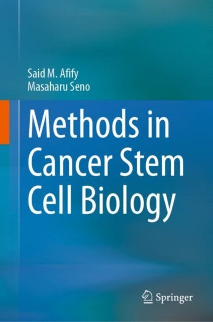 Bilde av Methods In Cancer Stem Cell Biology Av Said M. Afify, Masaharu Seno